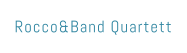 Rocco&Band Quartett